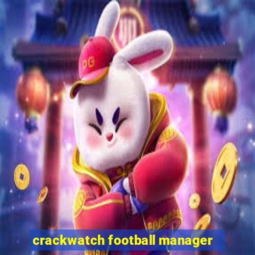 crackwatch football manager